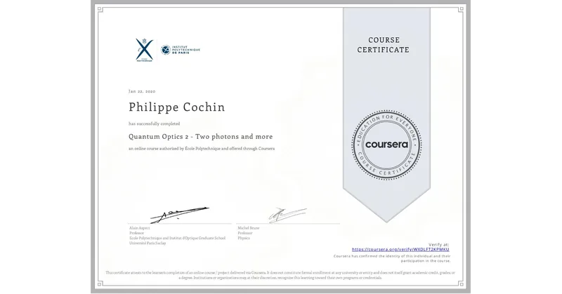 Coursera certificate: Quantum Optics 2, Two Photons and More, Philippe Cochin, 22 January 2020